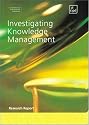 Investigating Knowledge Management (Research report)