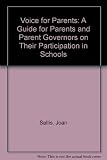 A voice for parents : a guide for parents and parent governors on their participation in schools