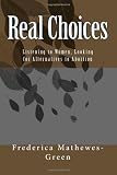 Real Choices: Listening to Women, Looking for Alternatives to Abortion