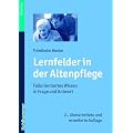 Lernfelder der Altenpflege; Fallorientiertes Wissen in Frage und Antwort