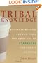 Tribal Knowledge: Business Wisdom Brewed from the Grounds of Starbucks Corporate Culture