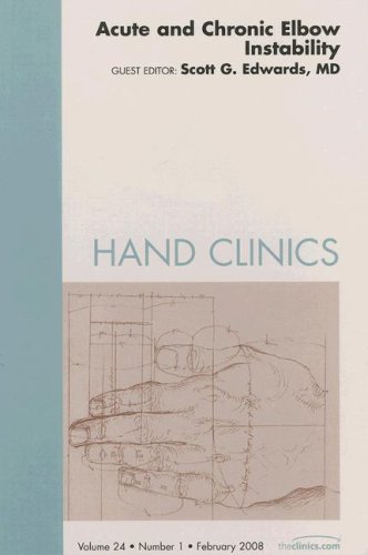 Acute and Chronic Elbow Instability, An Issue of Hand Clinics, 1e (The Clinics: Orthopedics)