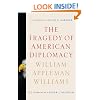 The Tragedy of American Diplomacy (50th Anniversary Edition)