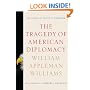 The Tragedy of American Diplomacy: (New edition)