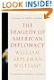 The Tragedy of American Diplomacy (50th Anniversary Edition)