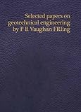 Selected papers on geotechnical engineering