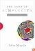 The Laws of Simplicity (Simplicity: Design, Technology, Business, Life)