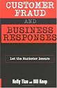 Customer Fraud and Business Responses: Let the Marketer Beware