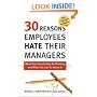 30 Reasons Employees Hate Their Managers: What Your People May Be Thinking and What You Can Do About It