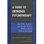A Guide to Orthodox Psychotherapy: The Science, Theology, and Spiritual Practice Behind It and Its Clinical Applications