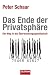 Das Ende der Privatsph&auml;re: Der Weg in die &Uuml;berwachungsgesellschaft