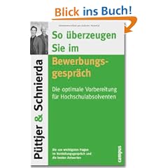 So �berzeugen Sie im Bewerbungsgespr�ch: Die optimale Vorbereitung f�r Hochschulabsolventen