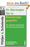 So �berzeugen Sie im Bewerbungsgespr�ch: Die optimale Vorbereitung f�r Hochschulabsolventen