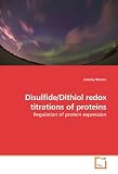 Disulfide/Dithiol redox titrations of proteins: Regulation of protein expression