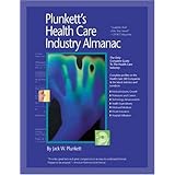 Plunkett's Health Care Industry Almanac 2009: Health Care Industry Market Research, Statistics, Trends &Leading; Companies