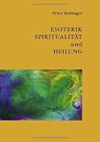 Esoterik, Spiritualit�t und Heilung