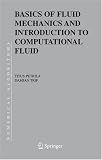 Basics of Fluid Mechanics and Introduction to Computational Fluid Dynamics