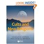 Cults and New Religions: A Brief History (Blackwell Brief Histories of Religion)