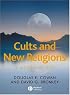 Cults and New Religions: A Brief History (Blackwell Brief Histories of Religion)