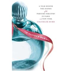 The Perfect Scent: A Year Inside the Perfume Industry in Paris and New York