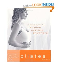 Quick and Easy Pilates: 5-minute Routines for Anyone, Anytime, Anywhere (Quick & Easy)