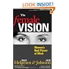 The Female Vision: Women's Real Power at Work