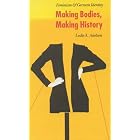Click here to buy Making Bodies, Making History: Feminism and German Identity (Modern German Culture and Literature) by Leslie A. Adelson.