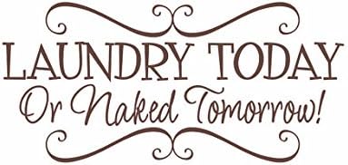Laundry Today or Naked Tomorrow Vinyl Wall Decal - Laundry Room Wall Quote Vinyl Lettering Wall Art Funny Decal