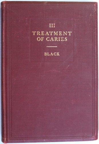 Operative Dentistry, Treatment of Dental Caries. , Vol. 3 (of 4 volumes)