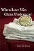 When Love Was Clean Underwear (Many Voices Project)