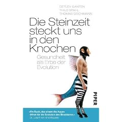 Die Steinzeit steckt uns in den Knochen: Gesundheit als Erbe der Evolution