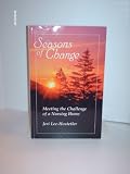 Seasons of Change: Meeting the Challenge of a Nursing Home