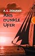 Ans dunkle Ufer