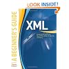 XML: A Beginner's Guide: Go Beyond the Basics with Ajax, XHTML, XPath 2.0, XSLT 2.0 and XQuery