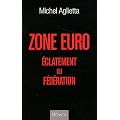 Zone Euro : �clatement ou f�d�ration