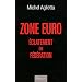 Zone Euro : �clatement ou f�d�ration