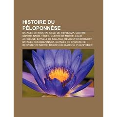 Histoire Du P Loponn Se: Bataille de Navarin, Si GE de Tripolizza, Guerre Contre Nabis, T G E, Guerre de Mor E, Ligue Ach Enne