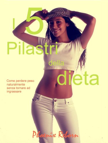 I 5 pilastri della dieta (Italian Edition)
