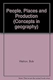 People, places and production