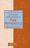 A Concise Introduction to Pure Mathematics (Chapman & Hall/CRC Mathematics Series)