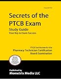  : Secrets of the PTCB Exam Study Guide: PTCB Test Review for the Pharmacy Technician Certification Board Examination
