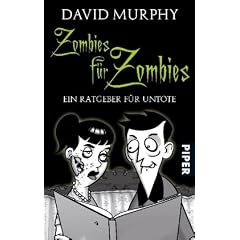 Zombies f�r Zombies: Ein Ratgeber f�r Untote