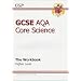 GCSE Core Science AQA Workbook: Higher