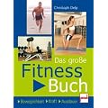Das gro�e Fitnessbuch: Beweglichkeit . Kraft . Ausdauer