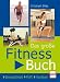 Das gro�e Fitnessbuch: Beweglichkeit . Kraft . Ausdauer