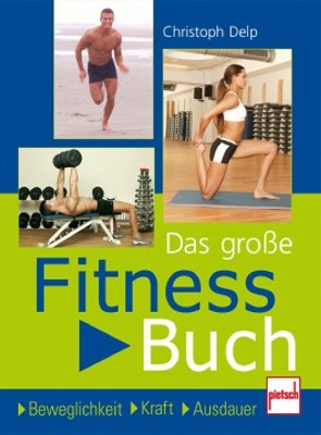 Produkt-Bild: Das gro&szlig;e Fitnessbuch: Beweglichkeit . Kraft . Ausdauer