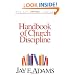 Handbook of Church Discipline: A Right and Privilege of Every Church Member (Jay Adams Library)