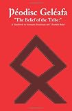 &THORN;&eacute;odisc Gel&eacute;afa "The Belief of the Tribe:": A Handbook on Germanic Heathenry and Theodish Belief