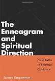 The Enneagram and Spiritual Direction: Nine Paths to Spiritual Guidance