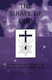 The Israel of God, A Narrative of the Biblical History and Future of Israel